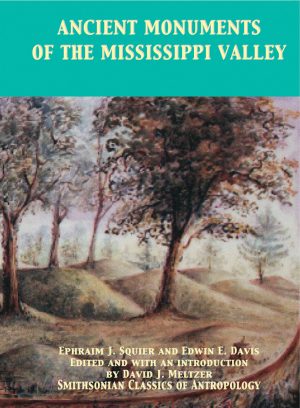 Ancient Monuments of the Mississippi Valley - 1848