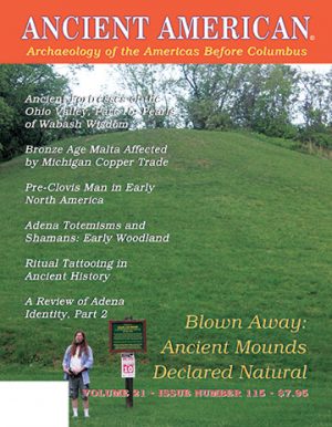 Volume 21, Issue 115: Blown Away: Ancient Mounds Declared Natural
