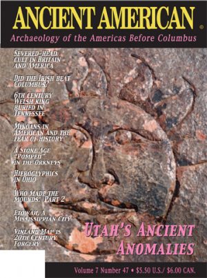 Volume 7, Issue 47: Utah's Ancient Anomalies