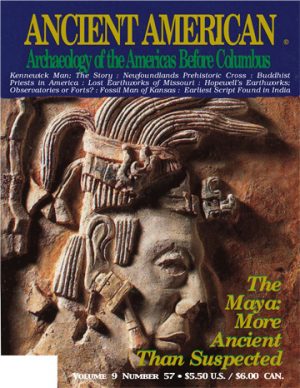 Volume 9, Issue 57: The Maya: More Ancient Than Suspected