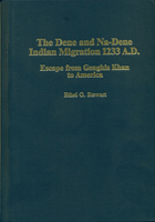 The Dene and Na-Dene Indian Migration 1233 AD: Escape from Genghis Khan to America