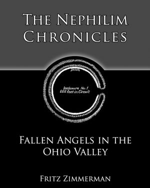 The Nephilim Chronicles: Fallen Angels in the Ohio Valley (Vol. 1)